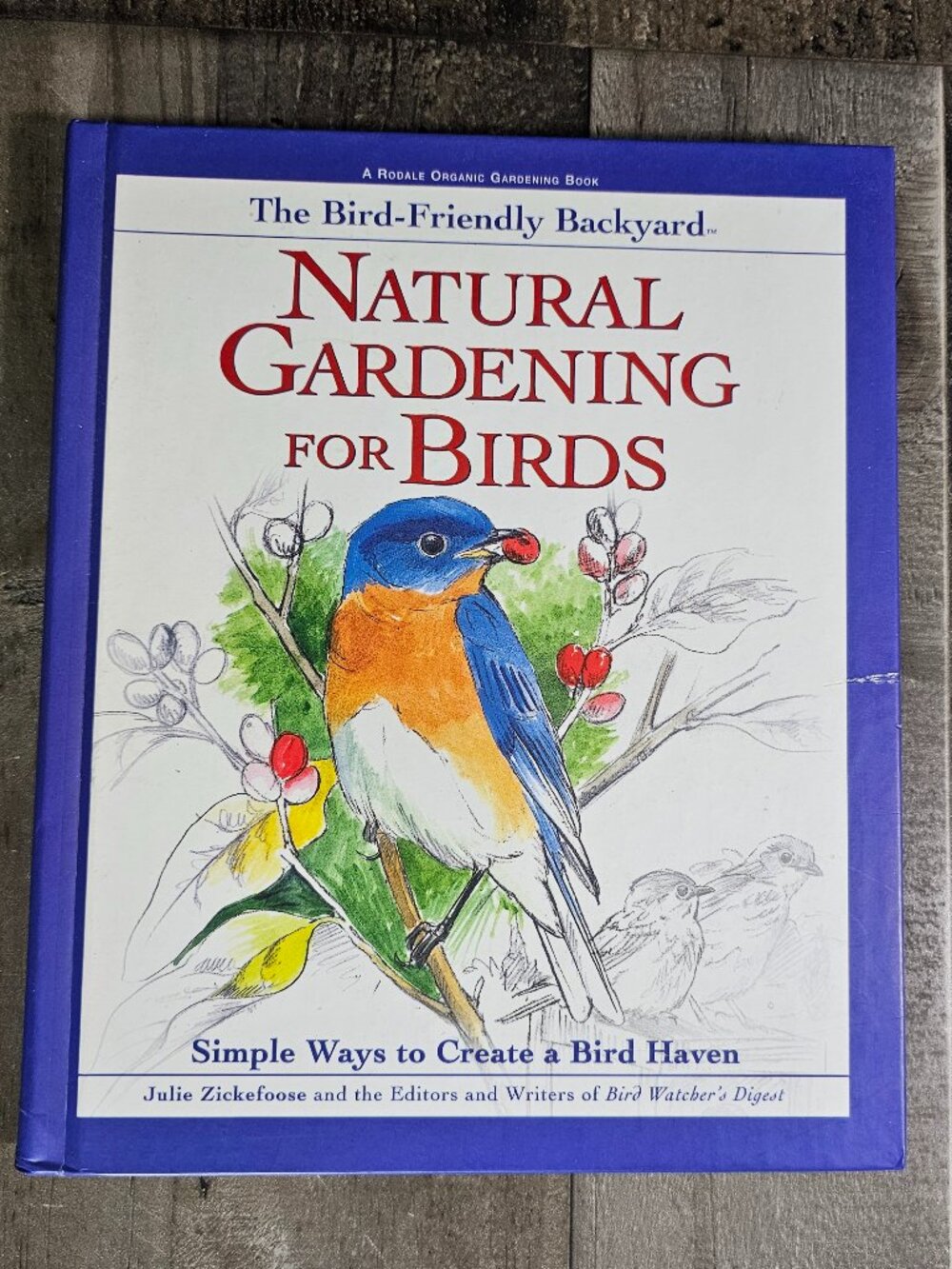 The Bird-Friendly Backyard: Natural Gardening for Birds : Simple Way Hardcover